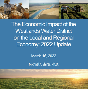 The economic impact of the Westlands Water District on the Local and Regional Economy: 2022 update